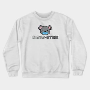 Koala-ntine Quarantine Crewneck Sweatshirt